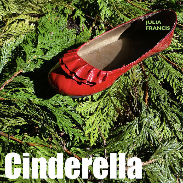 Artist Home Premiere: “Cinderella” by Julia Francis